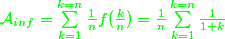 \green\mathcal A_{inf}=\sum_{k=1}^{k=n}\frac1n f(\frac kn)=\frac1n\sum_{k=1}^{k=n}\frac1{1+k}